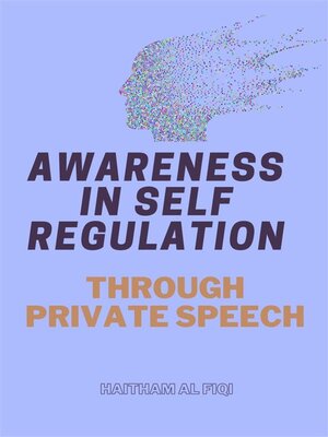 cover image of Awareness in Self Regulation through Private Speech